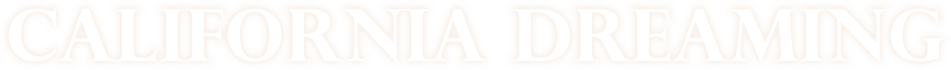 California Dreaming
